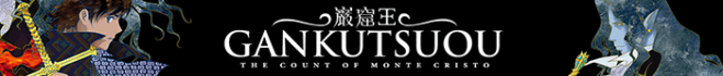 Gankutsuou The Count of Monte Cristo